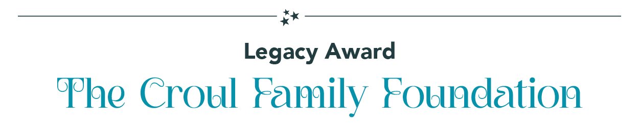 The Croul Family Foundation Legacy Award